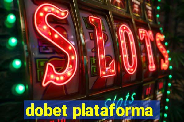 dobet plataforma